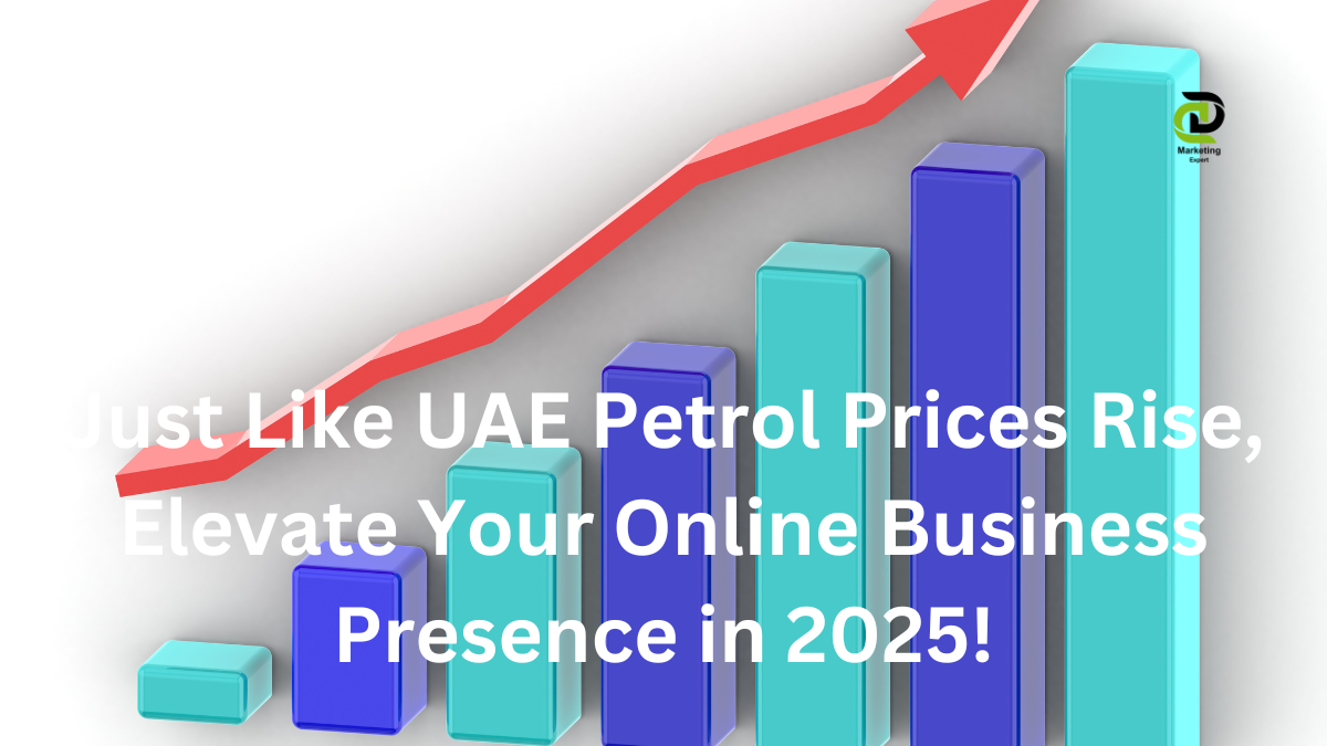 Just Like UAE Petrol Prices Rise, Elevate Your Online Business Presence in 2025! and increasing graph