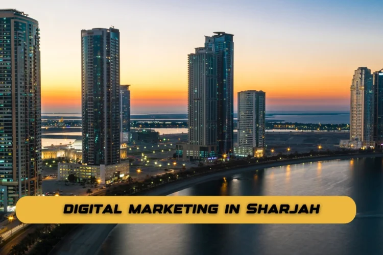 digital marketing in Sharjah – modern skyline and business district